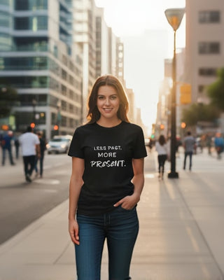 LESS PAST. MORE PRESENT. — Women's T-Shirt | WYRA